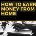 How To Earn Money From Home